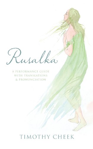 Rusalka: A Performance Guide with Translations and Pronunciation