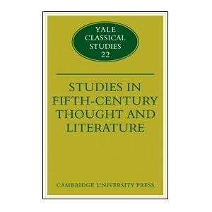 Studies in Fifth Century Thought and Literature (Yale Classical Studies)