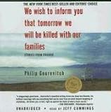 We Wish to Inform You That Tomorrow We Will Be Killed With Our Families: Stories from Rwanda, Library Edition