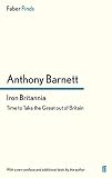 Iron Britannia : time to take the Great out of Britain : [with a new preface and additional texts by the author]