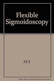 Flexible sigmoidoscopy