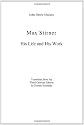 Max Stirner: His Life and His Work