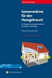 Produkt-Bild: Meine Solaranlage - Sonnenw&auml;rme f&uuml;r den Hausgebrauch: Ein Ratgeber f&uuml;r Auswahl und Kauf der eigenen Solaranlage