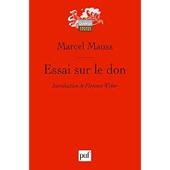 Essai sur le don : Forme et raison de l'�change dans les soci�t�s archa�ques