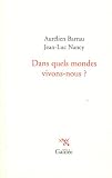 Dans quels mondes vivons-nous�?