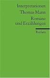 Thomas Mann. Romane und Erz�hlungen. Interpretationen