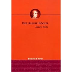 Chronologisches und systematisches Verzeichnis s�mtlicher musikalischer Werke von Wolfgang Amadeus Mozart. Der kleine K�chel