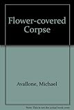 The flower-covered corpse