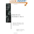 America's Achilles' Heel: Nuclear, Biological, and Chemical Terrorism and Covert Attack (BCSIA Studies in International... by Richard A. Falkenrath, Robert D. Newman, and Bradley A. Thayer