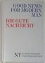 Good News For Modern Man, Bibelausgaben, Die Gute Nachricht NT, Engl.-Dtsch. (German and English Edition)