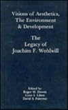 Visions of Aesthetics, the Environment and Development: the Legacy of Joachim F. Wohlwill (Penn State Series on Child and Adolescent Development)