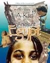 If I Were a Kid in Ancient Egypt: Children of the Ancient World (If I Were a Kid in. . .)