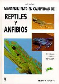 Mantenimiento en cautividad de reptiles y anfibios / Maintenance of Reptiles and Amphibians in Captivity: Alimentacion, cuidados, reproduccion / Feeding, Care, Reproduction (Master) (Spanish Edition)