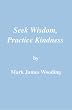 Seek Wisdom, Practice Kindness