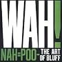 Nah = Poo -- The Art of Bluff