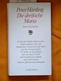 Die dreifache Maria. Eine Geschichte