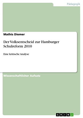 Der Volksentscheid zur Hamburger Schulreform 2010: Eine kritische Analyse (German Edition)