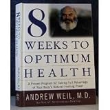 Eight Weeks to Optimum Health: A Proven Program for Taking Full Advantage of Your Body's Natural Healing Power