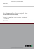 Entwicklung eines Controlling-Konzeptes f�r einen mittelst�ndischen Dienstleister