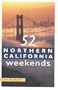 52 Northern California Weekends