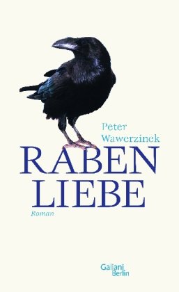 Buch - Cover Rabenliebe: Eine Erschütterung - Peter Wawerzinek - Galiani, Berlin