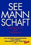 Seemannschaft: Handbuch f&uuml;r den Yachtsport - 