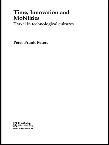 Time, Innovation and Mobilities: Travels in Technological Cultures (International Library of Sociology)