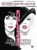 You Havent Seen the Last of Me (from the Motion Picture Burlesque): Piano/Vocal/Guitar (Sheet) (Original Sheet Music Edition)