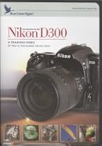 Introduction to the Nikon D300 - A Training Video by Blue Crane (Tutorial DVD)