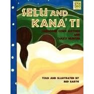 Selu and Kana'TI: Cherokee Corn Mother and Lucky Hunter (Mondo Folktales)