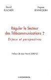 R�guler le Secteur des T�l�communications ? : Enjeux et perspectives