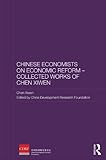 ISBN 9780415857482 product image for Chinese Economists on Economic Reform - Collected Works of Chen Xiwen (Routledge | upcitemdb.com