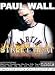 Street Heat: Paul Wall Live!!
