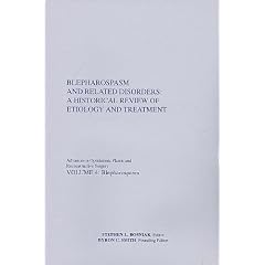 Blepharospasm And Related Disorders: A Historical Review Of Etiology And Treatment... by Stephen L. Bosniak, Byron C. Smith and M.D. Robert B. Daroff