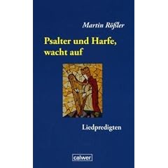 Psalter und Harfe, wacht auf: Liedpredigten