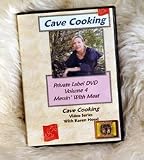 Cave Cooking 04 – Messin’ with Meat