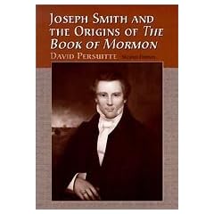 Joseph Smith and the Origins of the Book of Mormon