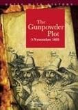 The gunpowder plot : 5 November 1605