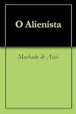 O Alienista (Portuguese Edition)
