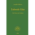 Liebende G�te: Die Praxis der Freiheit