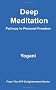 Deep Meditation: Pathway to Personal Freedom
