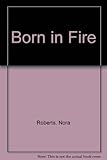 Born in fire)
