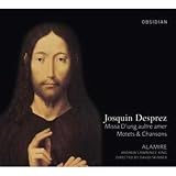 Josquin Desprez: Missa Dung aultra amer Matets & Chansons