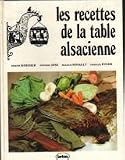 Les recettes de la table alsacienne.