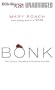 Bonk: The Curious Coupling of Science and Sex