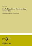 Die Problematik der Kundenbindung im Reisebüro: Beziehungsmanagement für Reisemittler (German Edition)