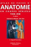 Atlas de poche d'anatomie en coupes s�ri�es : Tomodensitom�trie et imagerie par r�sonance magn�tique Volume 3, Appareil locomoteur