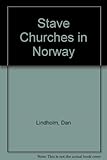 Stave churches in Norway : dragon, myth and Christianity in old Norwegian architecture