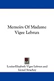Memoirs Of Madame Vigee Lebrun