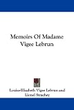 Memoirs Of Madame Vigee Lebrun